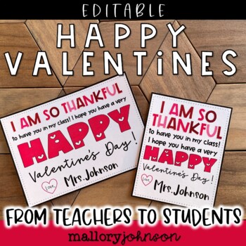Preview of Editable Valentines from teachers to students - Happy Version
