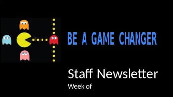 Preview of Weekly Staff Newsletter (Game Changer slides). Editable & fillable Resource