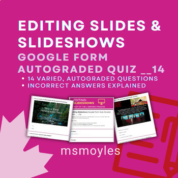 Preview of Editing Slideshows | Assess Slides Making | Google Form Auto-Graded Quiz /14