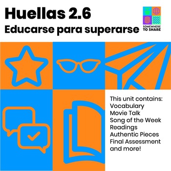 Preview of Educarse para superarse: An upper level school unit Huellas 2.6