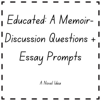 Preview of Educated: A Memoir-Discussion Questions + Essay Prompts