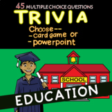 Education Trivia - Choose Powerpoint or Printable - 45 Questions