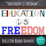 Education is Freedom Bulletin Board Banner Display