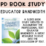 Educator Bandwidth - Book Study - Slides, editable 
