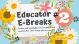 Educator E Breaks #2-Don't Be First, but Don't Be Last