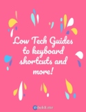 ⓔ Low Tech Guides to keyboard shortcuts and more!