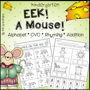 Preview of Eek! A Mouse!  Kindergarten Activities: Alphabet  *  CVC  *  Rhyming  *  Adding