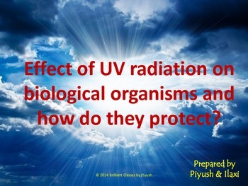 Preview of Effect of UV radiation on biological organisms and how do they protect?