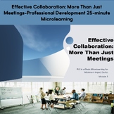 Effective Collaboration:  More Than Just Meetings -PLC Pro