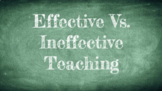 Effective vs. Ineffective Teaching