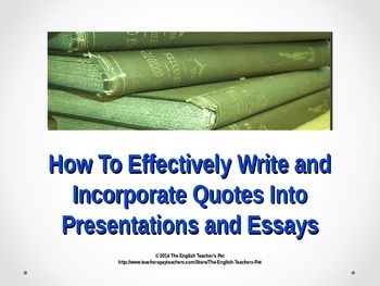 Preview of Effectively Write and Incorporate Quotes Into Presentations and Essays