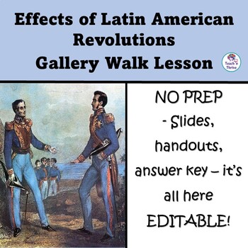 Preview of Effects of Latin American Revolutions Gallery Walk and Group Lesson, Editable