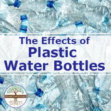 Effects of Plastic Water Bottles | Video Lesson, Handout, 