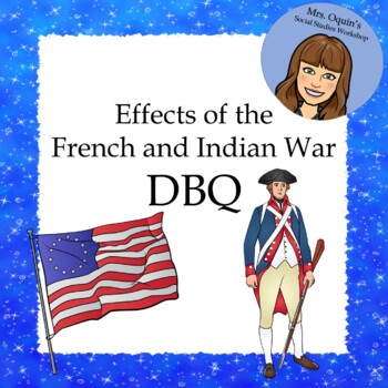 Preview of Effects of the French and Indian War DBQ - Printable and Google Ready!