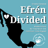 Efrén Divided No-Prep Whole Novel Unit Middle School Reading ELA