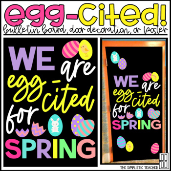 Preview of Egg-Cited For Spring April Bulletin Board, Door Decor, or Poster