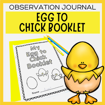 Preview of Egg to Chick Booklet Chick Hatching Observation Journal