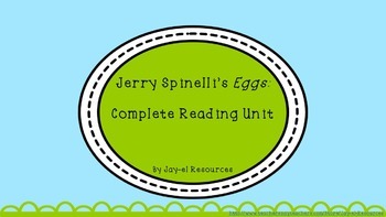 Preview of Eggs by Jerry Spinelli: A Complete Reading Unit