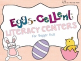Eggs-cellent Easter Literacy Centers (For bigger kids)