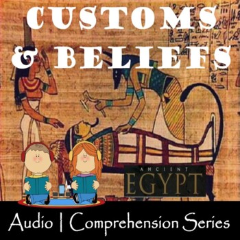 Preview of Egyptian Customs & Beliefs | Distance Learning | Audiobook | eBook | Worksheets