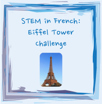 Preview of STEM in French - Eiffel Tower Challenge - Cultural Hands-On Collaboration