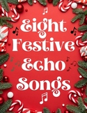 Eight Festive Echo Songs (Revised 11/4/23)