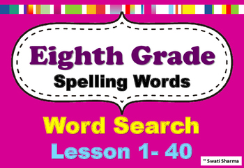 Preview of 40 Eighth Grade Spelling Words, Word Search, 40 Vocabulary Activities