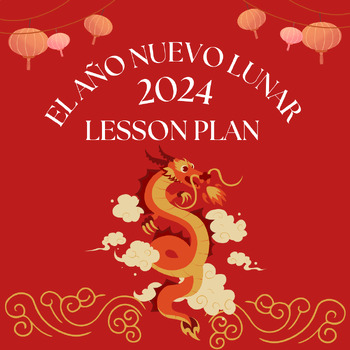 Preview of El Año Nuevo Lunar Lesson Plan in Spanish 2024