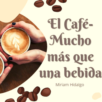 Preview of El Café - Mucho Más Que Una Bebida (Práctica Integral).