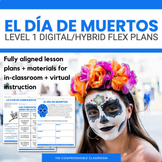 El Día de Muertos DIGITAL + HYBRID Flex Unit for Level 1 Spanish