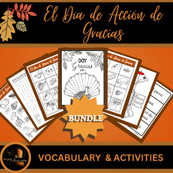 Preview of El Día de Acción de Gracias: Thanksgiving Vocabulary & Activity Bundle
