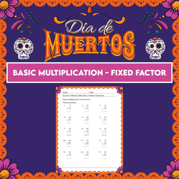 Preview of El Día de los Muertos Activity Set NO PREP Basic Multiplication - Fixed Factor