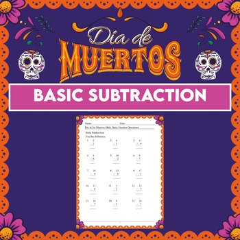 Preview of El Día de los Muertos Activity Set NO PREP Basic Operations (Basic Subtraction)