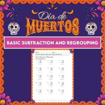 Preview of El Día de los Muertos Activity Set NO PREP Basic Subtraction and Regrouping