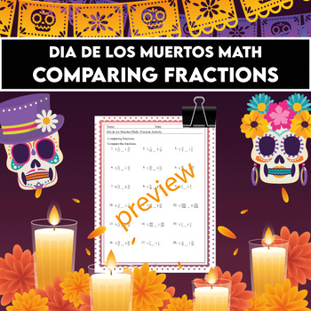 Preview of El Día de los Muertos Day of the Dead Math Activities - Comparing Fractions