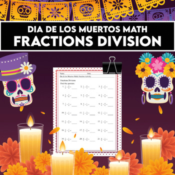 Preview of El Día de los Muertos Day of the Dead Math Activities - Fractions Division