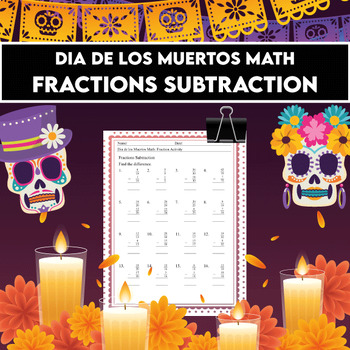 Preview of El Día de los Muertos Day of the Dead Math Activities - Fractions Subtraction
