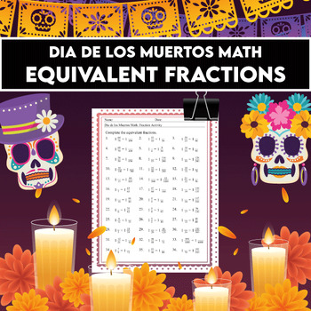 Preview of El Día de los Muertos Day of the Dead Math Activity - Equivalent Fractions