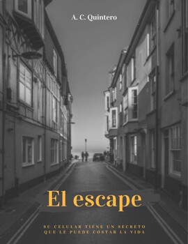 Preview of Spanish Comprehensible Novel Guide| El escape| Technology| 24 Activities