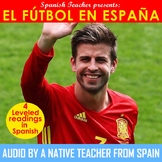 El Fútbol en España – 4 leveled readings in Spanish + Audio