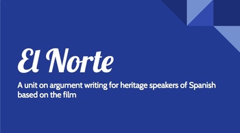 Preview of El Norte Argumentative Writing Unit