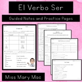 El Verbo Ser - Guided Notes and Practice Pages
