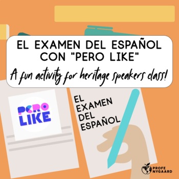 Preview of El examen del español con Pero Like- an activity for heritage speakers class!