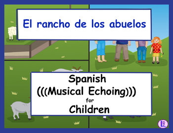 Preview of El rancho de los abuelos - Spanish (((Musical Echoing))) For Children