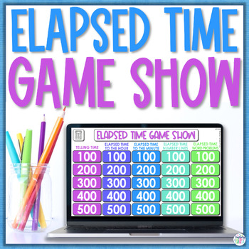 Preview of Elapsed Time Review Game - Elapsed Time Number Line - Elapsed Time Word Problems