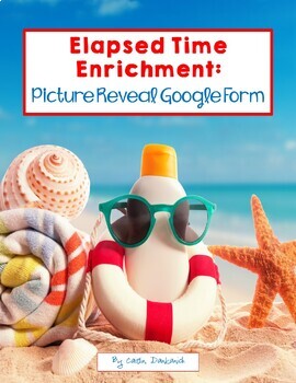 Preview of Elapsed Time Enrichment- Picture Reveal- Summer/Beach theme Google Form