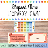 Elapsed Time Jeopardy Game (Editable Google Slides)