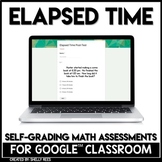 Elapsed Time Self-Grading Assessments for Google Classroom