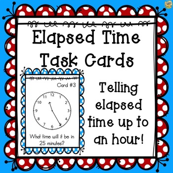 Elapsed Time Task Cards - Great for SCOOT - Grades 2-4 | TPT