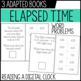 Elapsed Time Word Problem/digital clock-3 adapted books